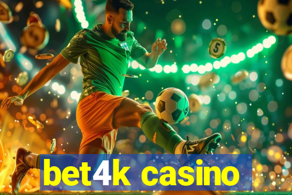 bet4k casino